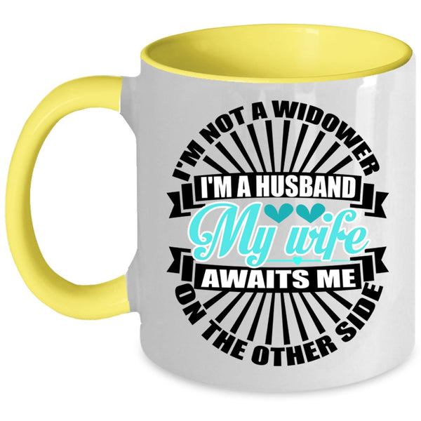 My Wife Awaits Me On The Other Side Coffee Mug, I'm A Husband Accent Mug