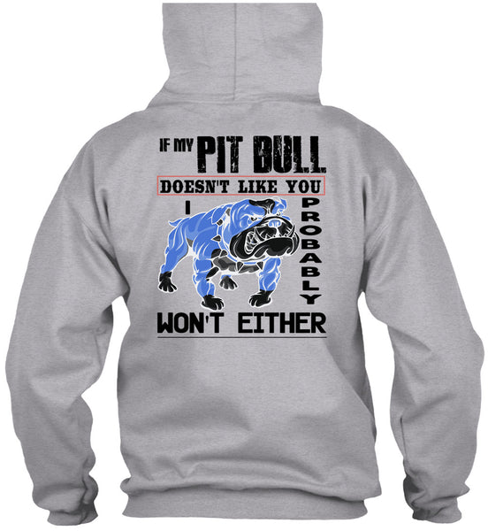 If My Pit Bull Doesn't Like You T Shirt, I Love My Dogs T Shirt