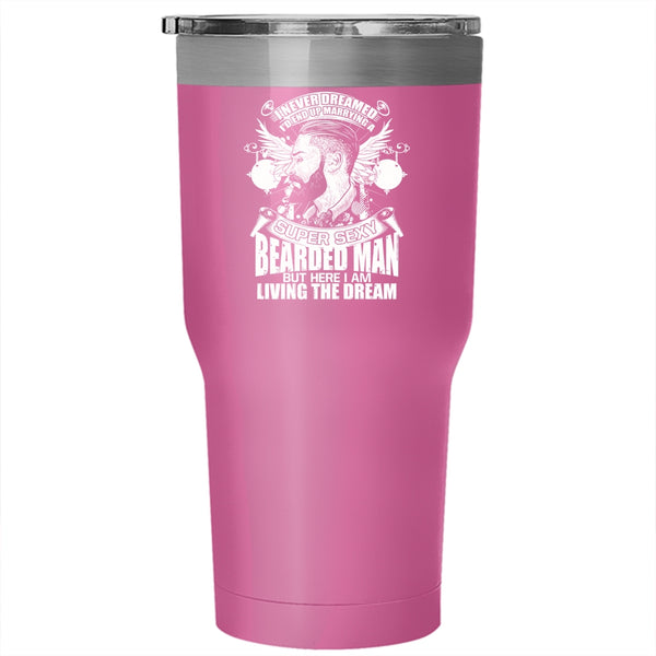I'd End up Marrying A Bearded Man Tumbler 30 oz Stainless Steel, Bearded Man's Wife Travel Mug