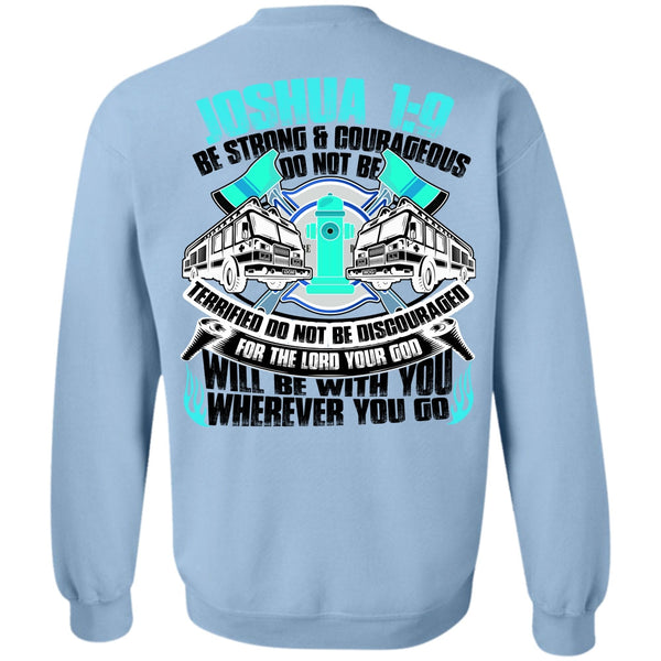 I Love Firefighter T Shirt, Strong And Courageous Do Not Be Sweatshirt