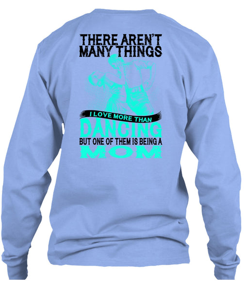 I Love Morethan Dancing T Shirt, Being A Dancer T Shirt