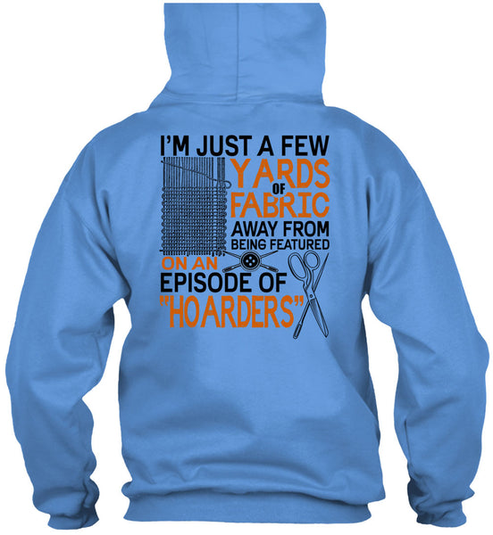 I'm Just A Few Yards Fabric T Shirt, I Love Knitter T Shirt