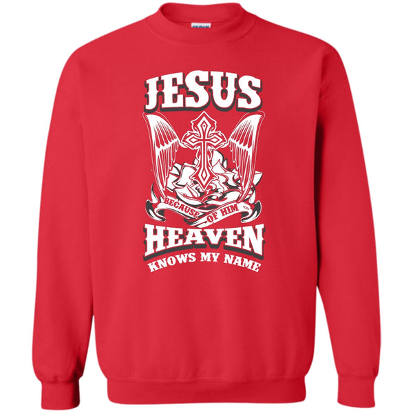 Heaven Knows My Name T Shirt, I Love Jesus Sweatshirt