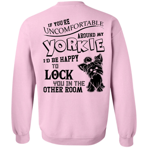 I Love My Dog T Shirt, Around My Yorkie Sweatshirt