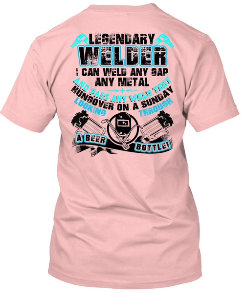 Legendary Welder T Shirt, I Love Welding T Shirt