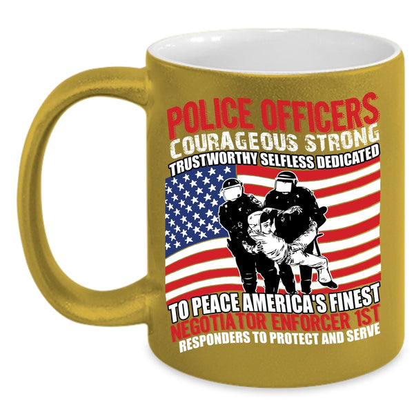 Police Officers Courageous Strong Coffee Mug, Cute Police Officer Coffee Cup