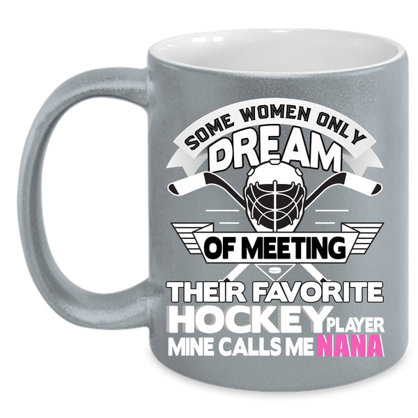 My Favorite Hockey Player Calls Me Nana Coffee Mug, Cute Nana Coffee Cup