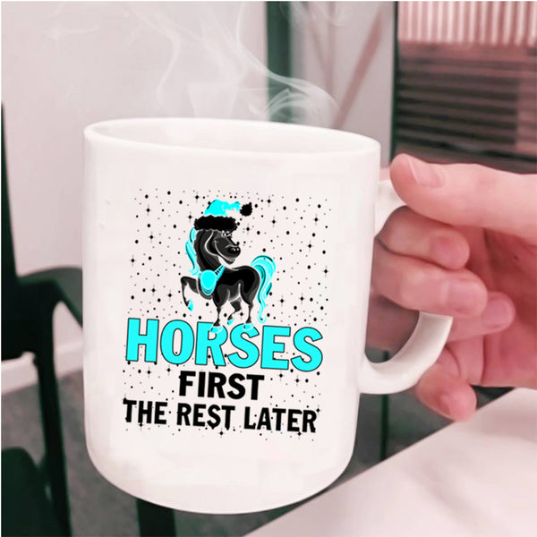 Merry Little Christmas Coffee Mug, Horses First The Rest Later Cup
