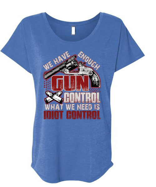We Have Enough Gun Control T Shirt, Being A Gunner T Shirt, Cool Shirt (Ladies' Triblend Dolman Sleeve)