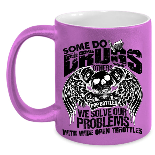 Cool Coffee Mug, We Solve Our Problems With Wide Open Throttles Accent Mug