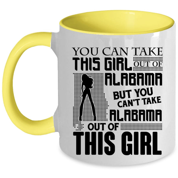 Funny Coffee Mug, You Can't Take Alabama Out Of This Girl Accent Mug