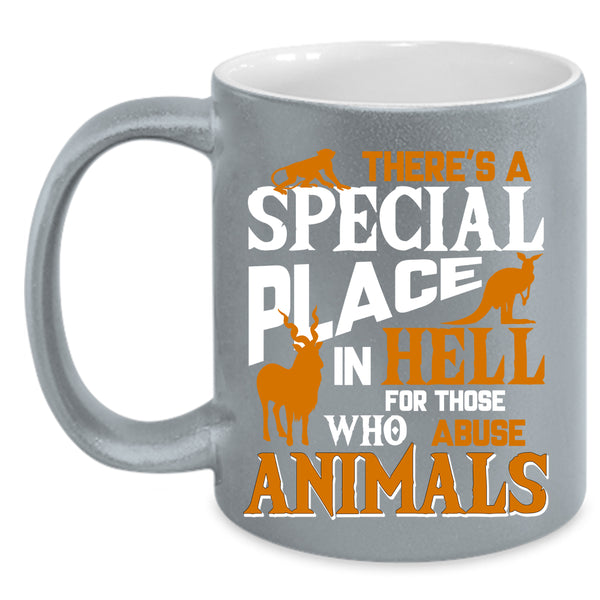 There's A Special Place Coffee Mug, Abuse Animals Coffee Cup
