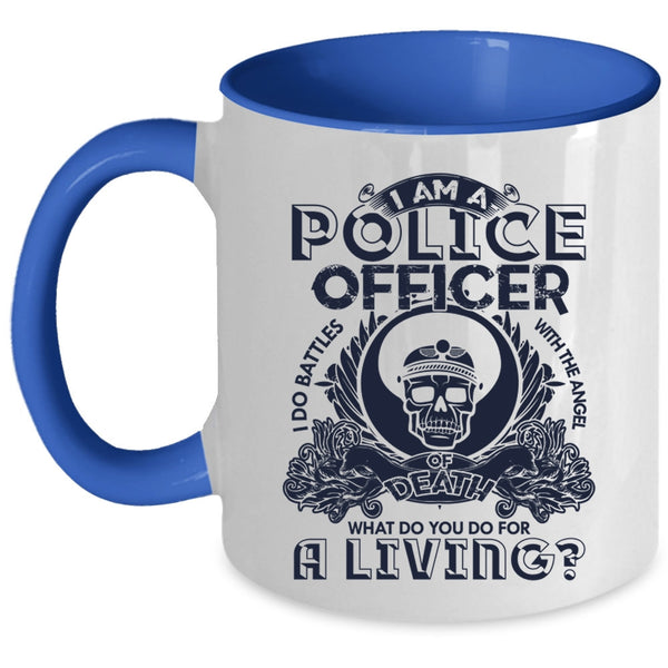Cool Policemans Coffee Mug, I Am A Police Officer Accent Mug
