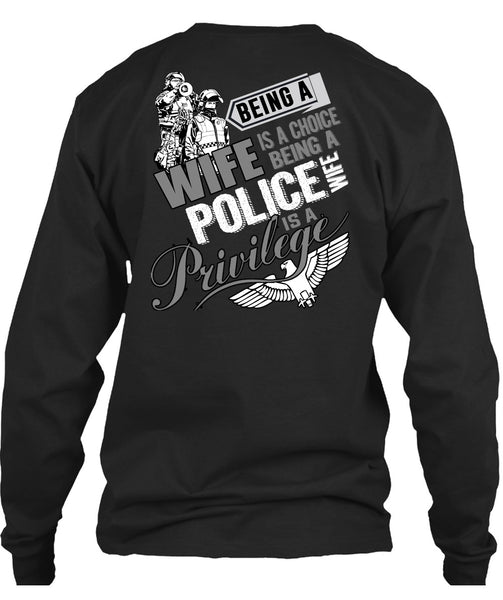 Being A Wife Is A Choice T Shirt, Being A Police Wife T Shirt