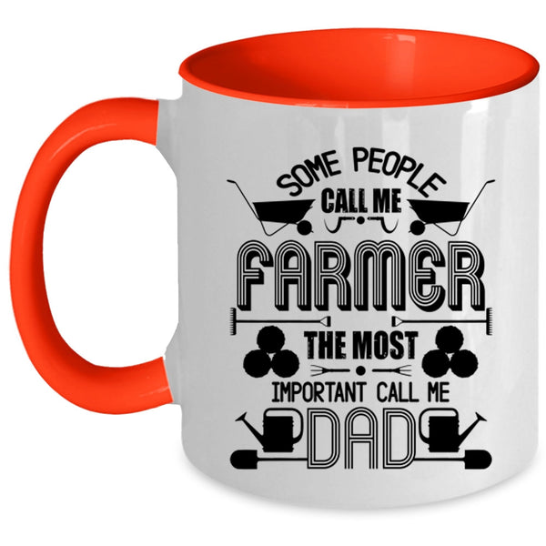 The Most Important Call Me Dad Coffee Mug, Call Me Farmer Accent Mug