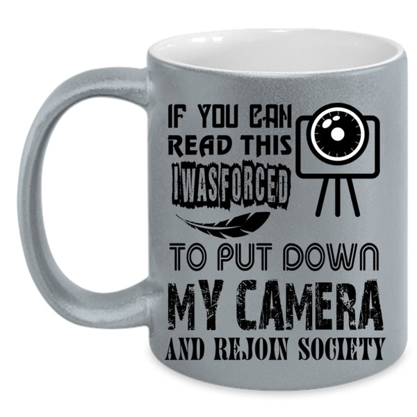 Rejoin Society Coffee Mug, I Was Forced To Put Down My Camera Accent Mug
