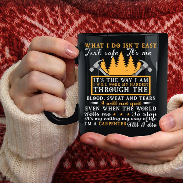 I'm A Carpenter Coffee Mug, Cool Gift For Carpenter Coffee Cup