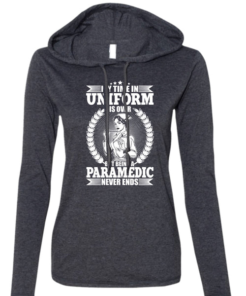 Being A Paramedic Never Ends T Shirt, Being A Paramedic T Shirt (Anvil Ladies Ringspun Hooded)
