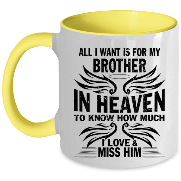 I Love And Miss Him Coffee Mug, For My Brother In Heaven Accent Mug