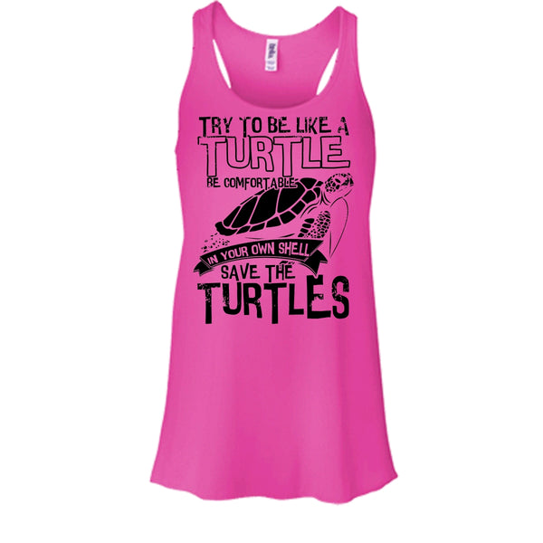 Try To Be Like A Turtle T Shirt, Coolest Turtle T Shirt, Awesome t-shirts