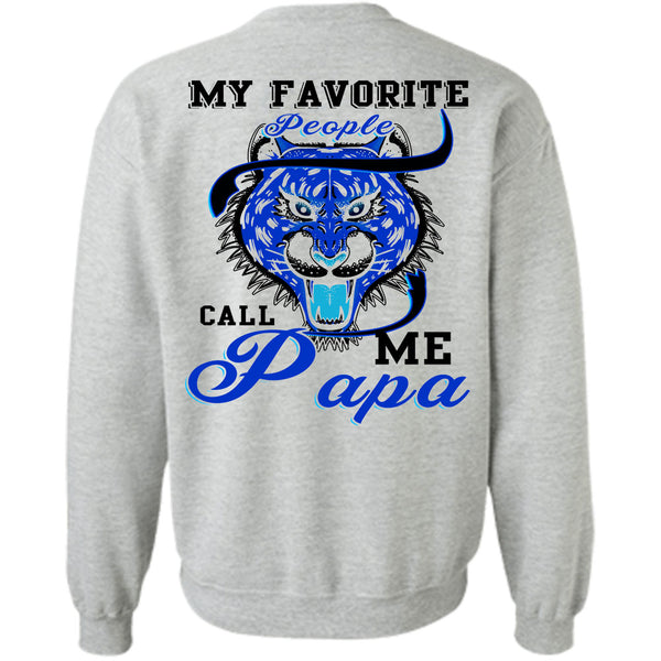 Being A Father T Shirt, My Favorite People Call Me Papa Sweatshirt
