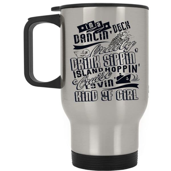 Cruise Loving Girl Travel Mug, I'm A Deck Dancing Mug