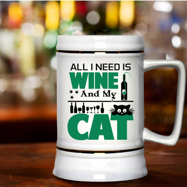 Funny Gift For Cat Lover Beer Stein 22oz, All I Need Is Wine And My Cat Beer Mug