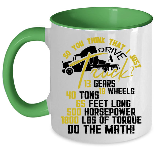 Funny Truck Driver Coffee Mug, I Just Drive A Truck Accent Mug