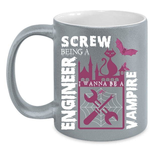 Being A Engineer Coffee Mug, I Wanna Be A Vampire Coffee Cup