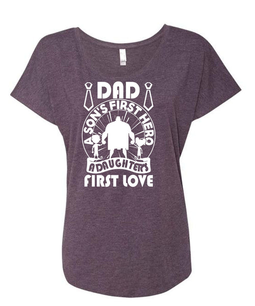 Dad A Son's First T Shirt, A Daughter's First Love T Shirt, Cool Shirt (Ladies' Triblend Dolman Sleeve)