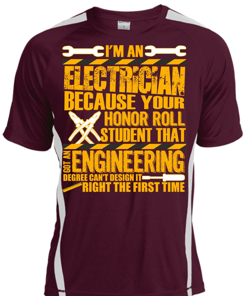 I'm An Electrician T Shirt, Got An Engineering Degree T Shirt, Cool Shirt