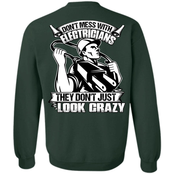 Look Crazy T Shirt, I Love Electrician Sweatshirt