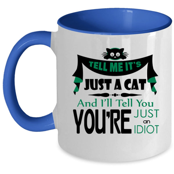 Tell Me It's Just A Cat Mug, Cute Cats Cup