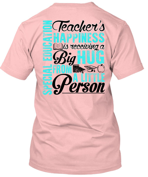 Special Education Teacher's Happiness T Shirt, I Love Teaching T Shirt