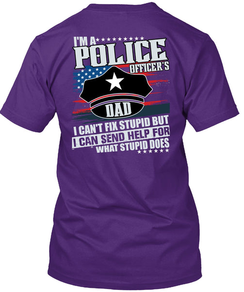 I'm A Police Officer's Dad T Shirt, Being A Police T Shirt