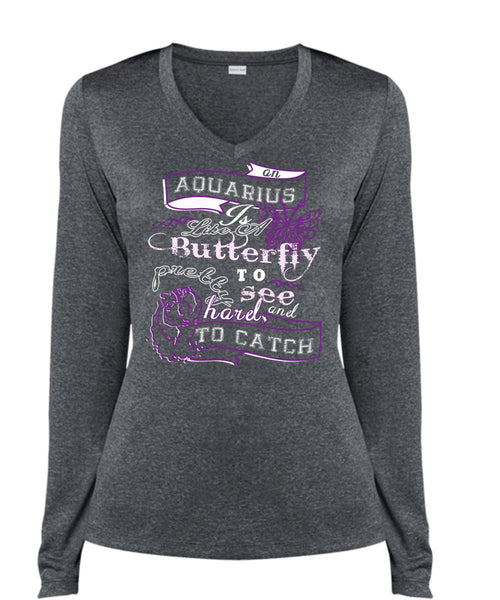 An Aquarius Is Like A Butterfly To See And Too Catch Pretty Harel T Shirt (Ladies LS Heather V-Neck)