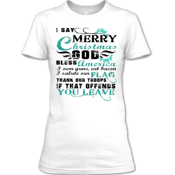 I Say Merry Christmas T Shirt, Coolest Veteran T Shirt