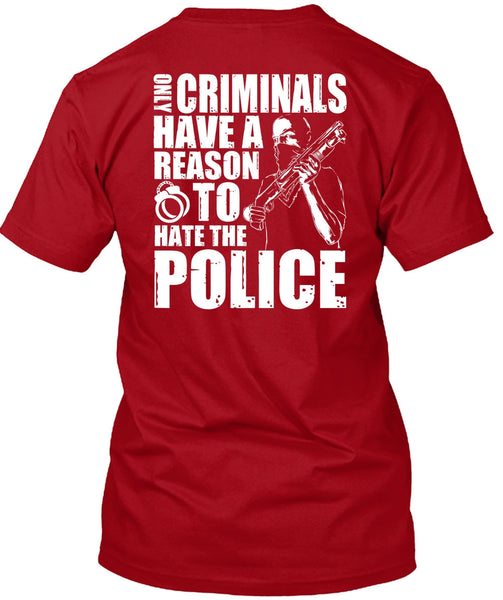 Reason To Hate The Police T Shirt, Being A Police T Shirt