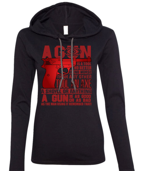 A Gun Is A Tool T Shirt, Being A Veteran T Shirt (Anvil Ladies Ringspun Hooded)