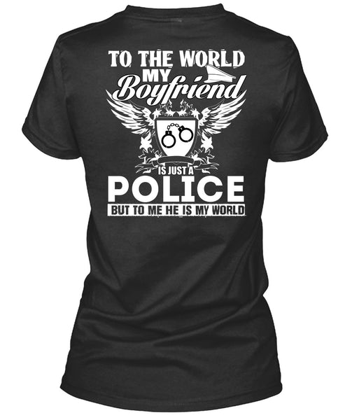My Boyfriend Is Just A Police T Shirt, Being A Police T Shirt