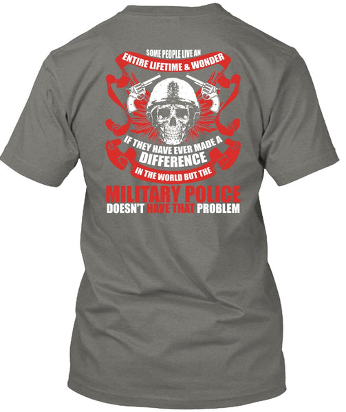 Military Police Doesn't Have That Problem T Shirt, Being A Police T Shirt