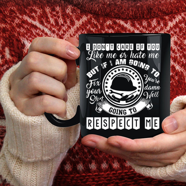 I Don't Care If You Like Me Or Hate Me Coffee Mug, Cool Electrician Coffee Cup