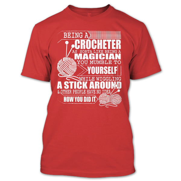 Being A Crocheter T Shirt, Like Being A Magician T Shirt