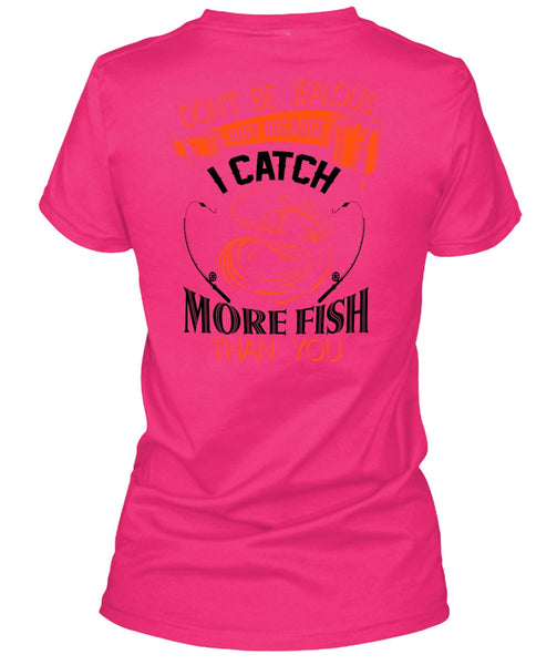 I Catch More Fish Than You T Shirt, Favorite T Shirt