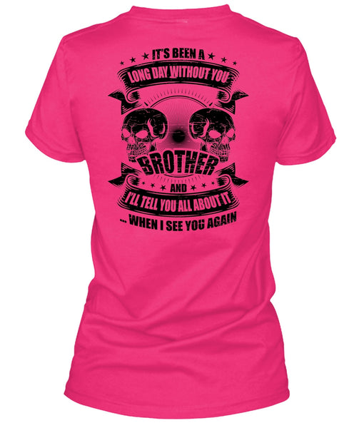Long Day Without You Brother T Shirt, Being A Brother T Shirt
