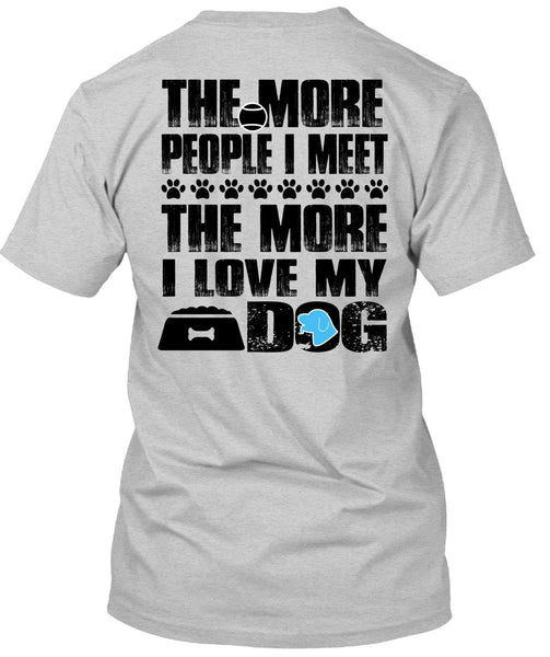 I Love My Dog T Shirt, I Love My Life T Shirt