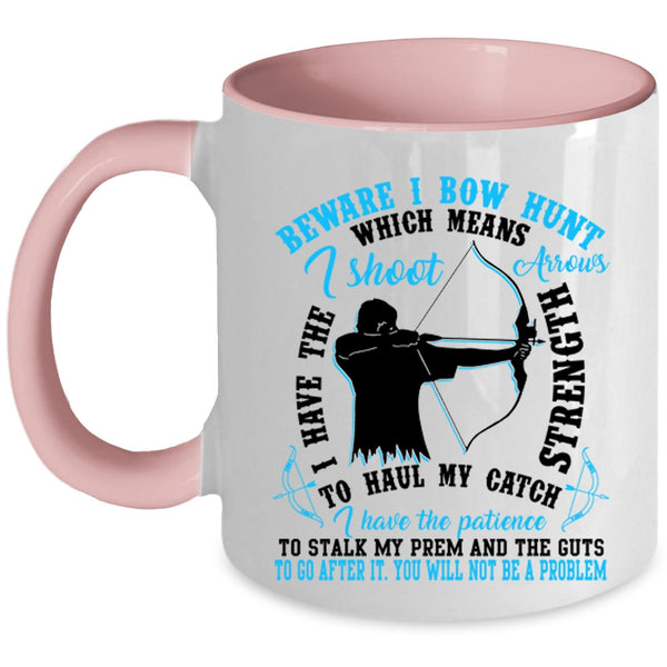 Cool Gift For Bowhunter Coffee Mug, Beware I Bow Hunt Accent Mug