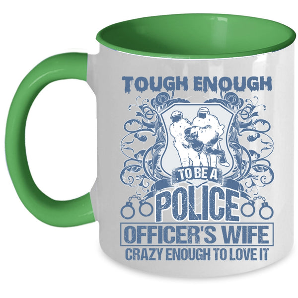 Lovely Wife Coffee Mug, Tough Enough To Be A Police Officer's Wife Accent Mug