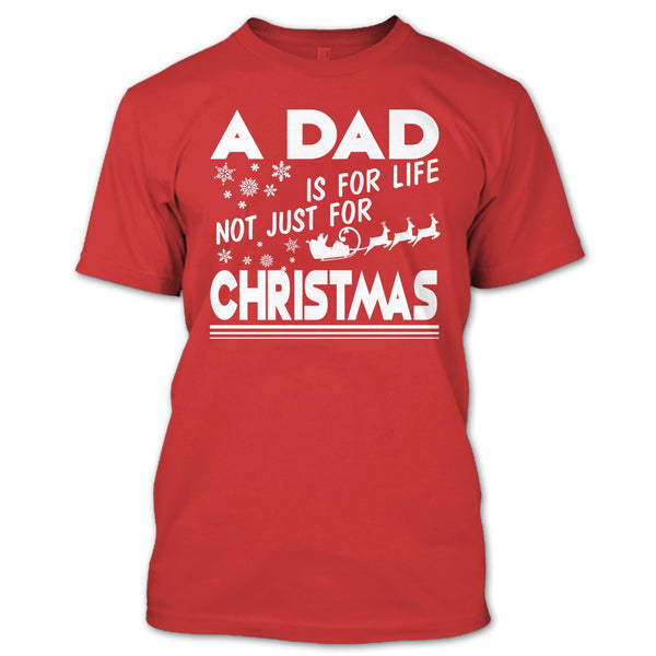 A Dad Is For Life Not For Christmas T Shirt, Coolest Dad T Shirt