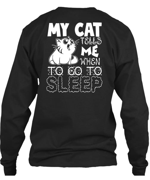 My Cat Tells Me T Shirt, To Go To Sleep T Shirt